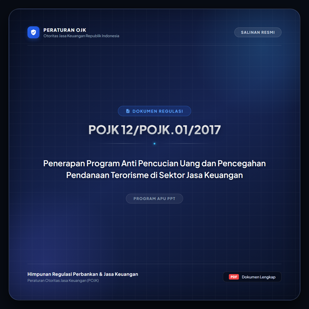 POJK 12-POJK.01-2017 - Penerapan Program Anti Pencucian Uang dan Pencegahan Pendanaan Terorisme